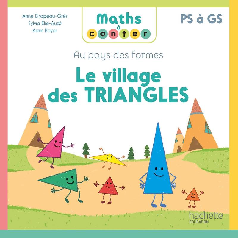 Maths à conter - Au pays des formes Le village des triangles - Album - Ed. 2024