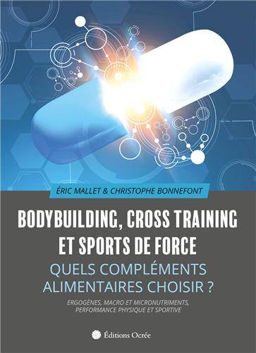 Bodybuilding, cross training et sports de force / quels compléments alimentaires choisir ?