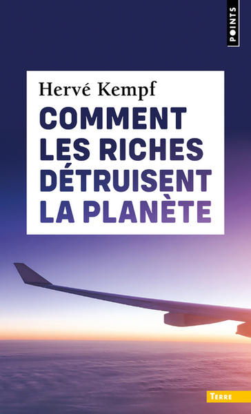 Comment Les Riches Détruisent La Planète