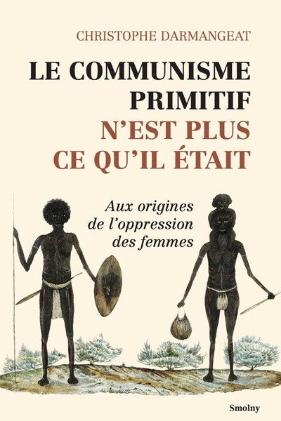 Le communisme primitif n'est plus ce qu'il était - Christophe Darmangeat