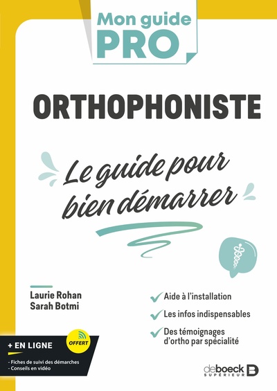 Orthophoniste : le guide pour bien démarrer - Laurie Rohan, Sarah Botmi