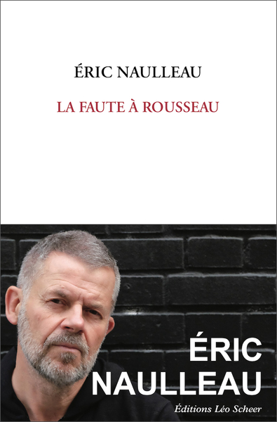 La Faute à Rousseau - Eric Naulleau