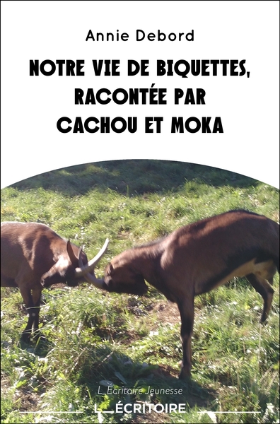 Notre vie de biquettes, racontée par Cachou et Moka