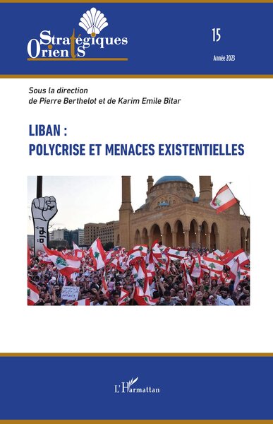 Liban : polycrise et menaces existentielles