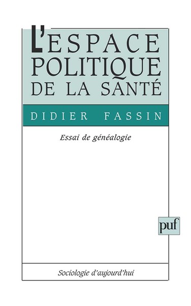 L'Espace Politique De La Santé. Essai De Généalogie, Essai De Généalogie