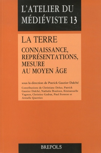 L'atelier du Medieviste 13 : La Terre : Connaissance , representations