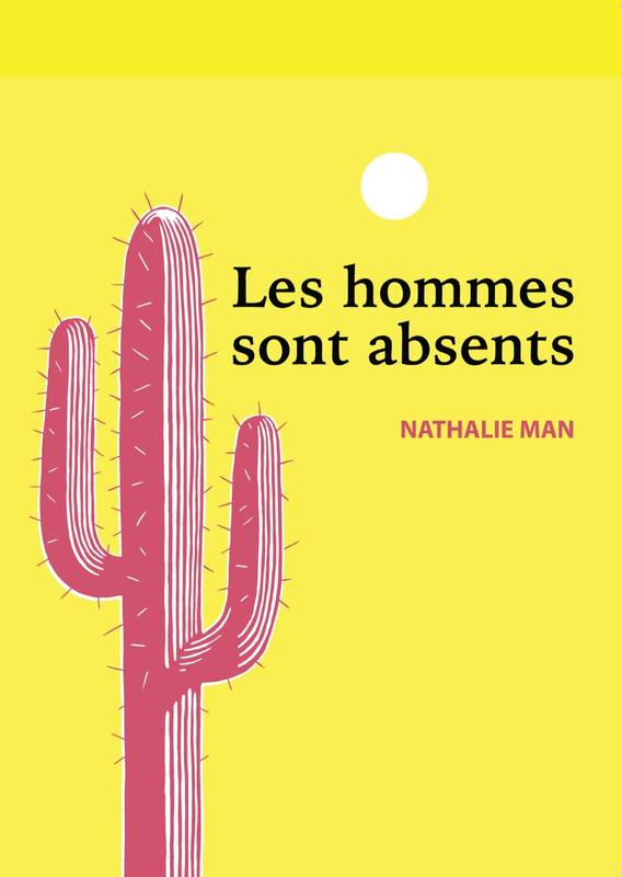 Les hommes sont absents - Nathalie Man