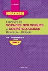 Réussir l'épreuve de sciences biologiques et cosmétologiques CAP/BP/Bac Pro/BTS 2e année - Volume 2