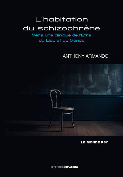 L'habitation du schizophrène - Anthony Armando