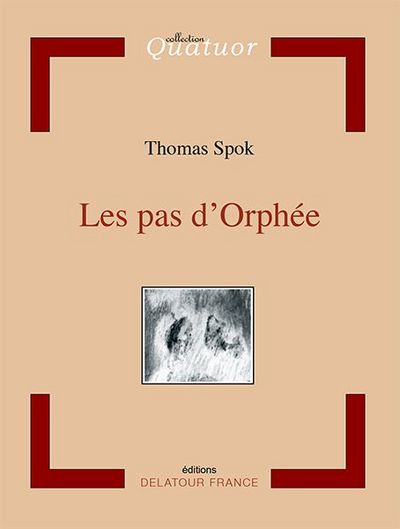 Les pas d'Orphée - Thomas Spok