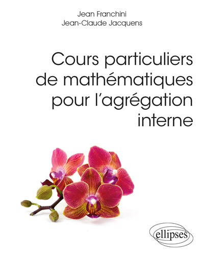 Cours particuliers de mathématiques pour l'agrégation interne