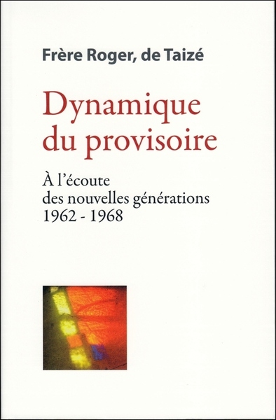 Dynamique du provisoire - À l’écoute des nouvelles générations 1962-1968