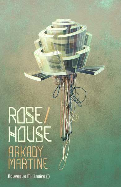 Rose House - Arkady Martine