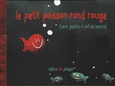 Petit Poisson Rond Rouge (Le) (Sc), (Sans Galette Ni Pot De Beurre)