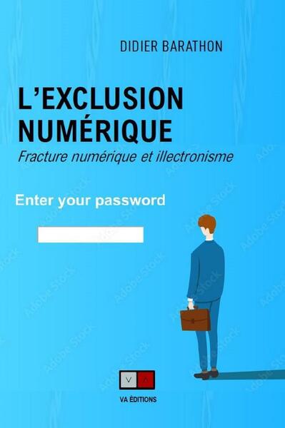 L'exclusion numérique - Didier Barathon