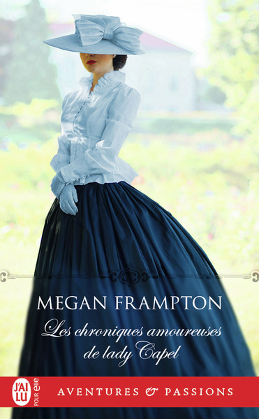 Les chroniques amoureuses de lady Capel - Megan Frampton