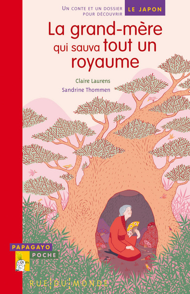 La Grand-Mère Qui Sauva Tout Un Royaume / Un Conte Et Un Dossier Pour Découvrir Le Japon