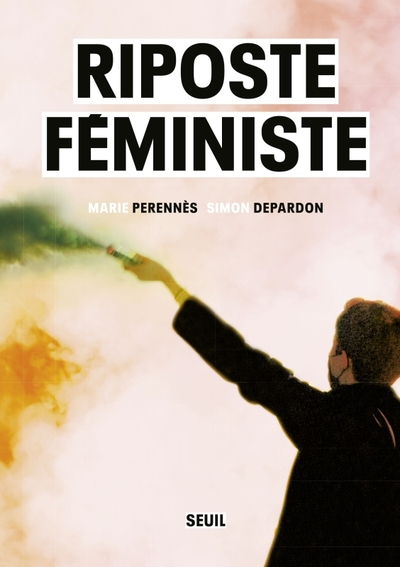 Riposte Féministe - Simon Depardon, Marie Perennès