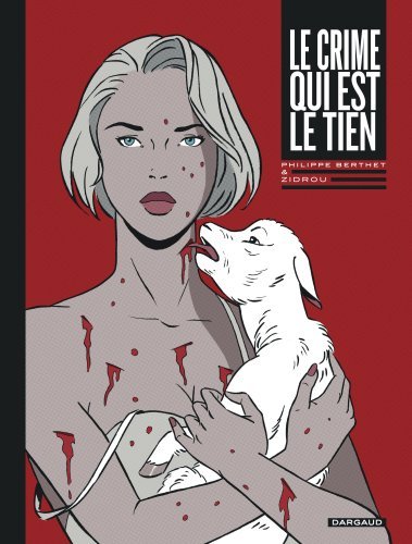 Le Crime Qui Est Le Tien - Tome 1 - Crime Qui Est Le Tien (Le) - One-Shot - Zidrou