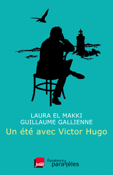 Un Ete Avec Victor Hugo