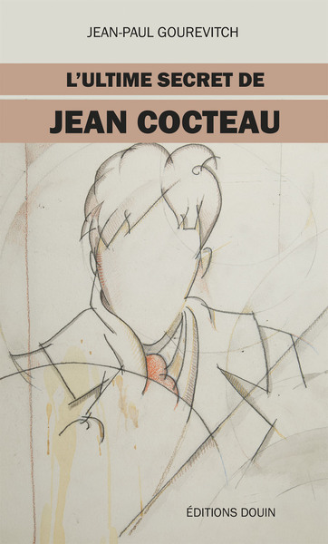 L’ultime secret de Jean Cocteau - Jean-Paul GOUREVITCH