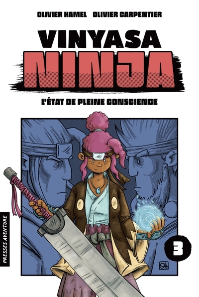 3, Vinyasa Ninja - Tome 3 - L'État De Pleine Conscience