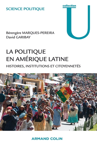 La politique en Amérique latine - Histoires, institutions et citoyennetés