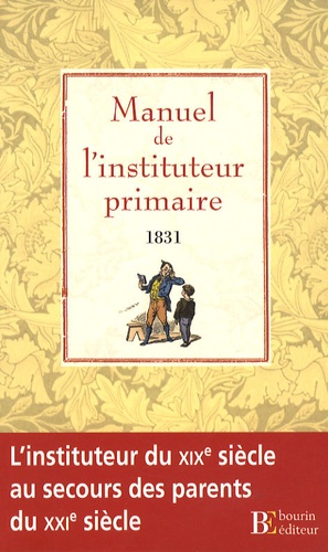 Manuel de l'instituteur primaire ou Principes généraux de pédagogie / 1831