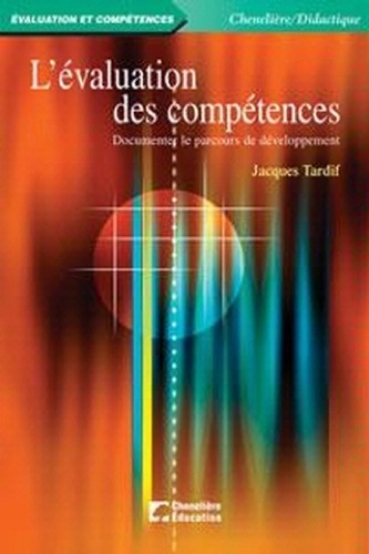 L'évaluation des compétences / documenter le parcours de développement - Tardif, Jacques