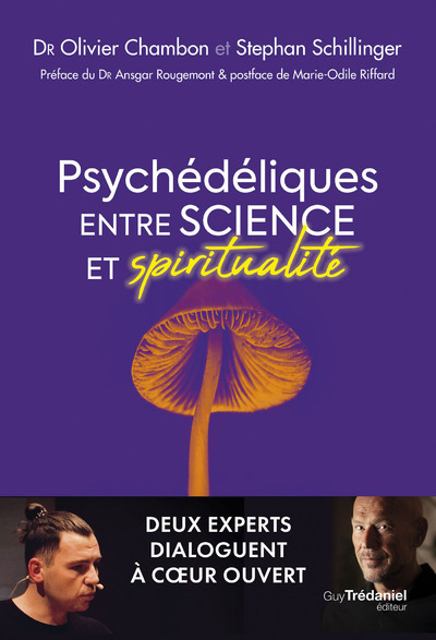 Psychédéliques entre science et spiritualité - Deux experts dialoguent à coeur ouvert