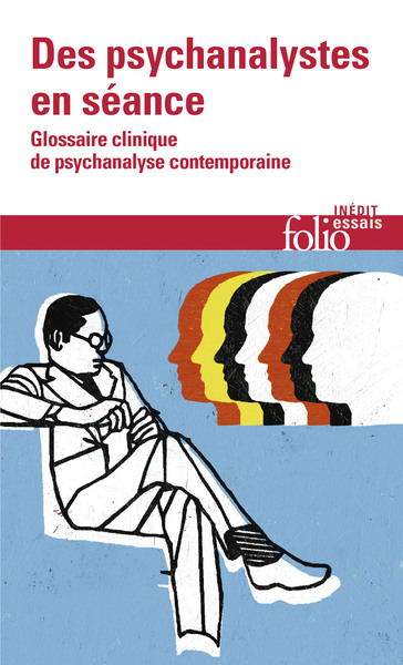 Des psychanalystes en séance / glossaire clinique de la psychanalyse contemporaine