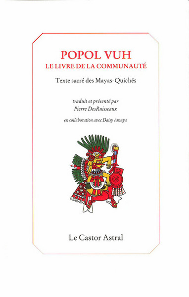 Popol Vuh - Le livre de la communauté - Textes sacrés des Mayas-Quichés