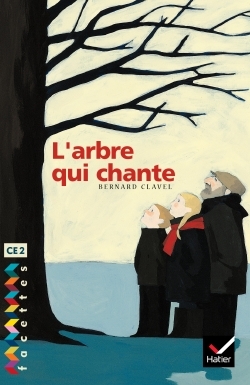 Facettes Bibliothèque Ce2 - L'Arbre Qui Chante - Recueil - Bernard Clavel