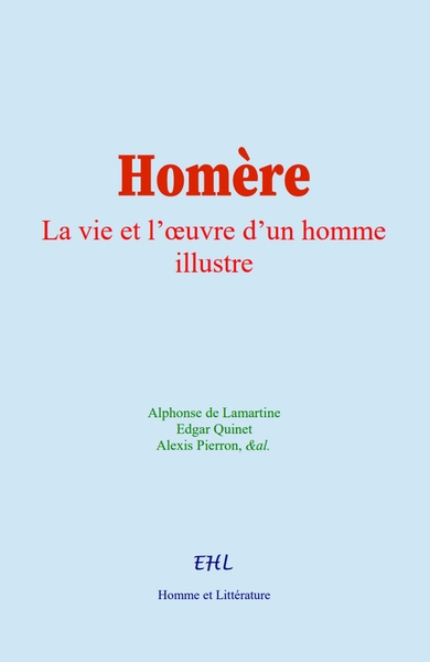 Homère - A. de Lamartine, E. Quinet, A. Pierron