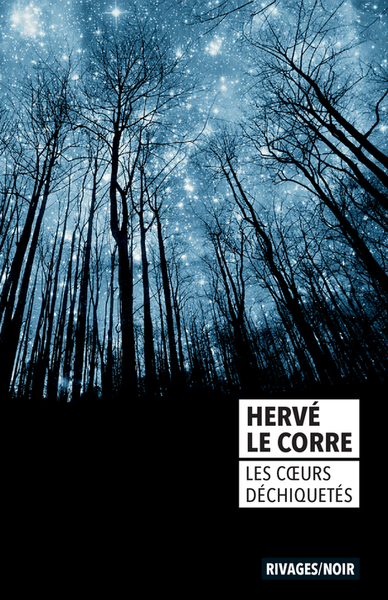 Les coeurs déchiquetés - Herve Le corre