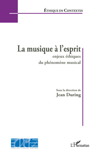 Musique A L'Esprit Enjeux Ethiques Du Phenomene Musical (La)