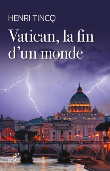 Vatican, La Fin D'Un Monde - Henri Tincq