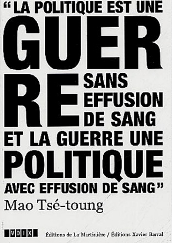 La politique est une guerre sans effusion de sang et la guerre une politique avec effusion de sang