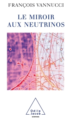 Le Miroir aux neutrinos