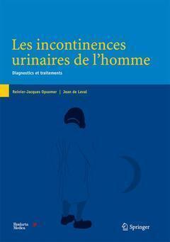 Les incontinences urinaires de l'homme - Reinier-Jacques Opsomer