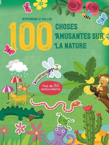 100 choses amusantes sur la nature - Collectif