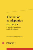 Traduction et adaptation en france à la fin du moyen age et à la renaissance