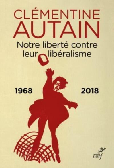 Notre liberté contre leur libéralisme 1968/2018