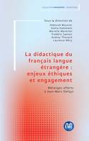 La didactique du français langue étrangère : enjeux éthiques et engagement - Frédéric Saenen