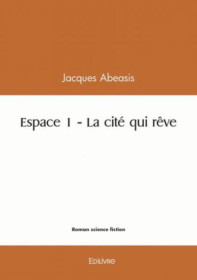 Espace 1 - la cité qui rêve