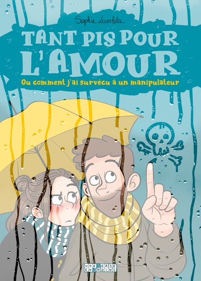 One-Shot - Tant pis pour l'amour ou Comment j'ai survécu à un manipulateur