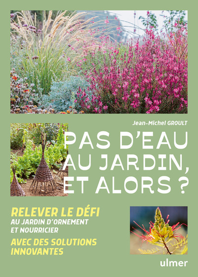 Pas d'eau au jardin, et alors ? - Jean-Michel Groult