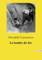 La tombe de fer - Hendrik Conscience