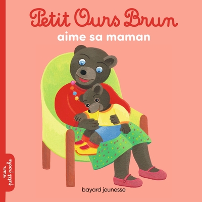 Petit Ours Brun aime sa maman - Marie Aubinais