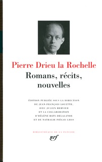 Romans, récits, nouvelles - Pierre Drieu La Rochelle